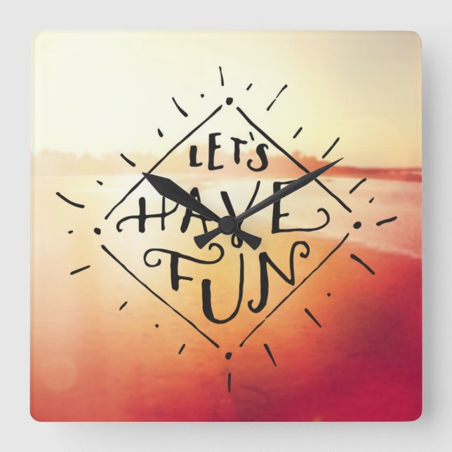 Lets Have Fun Square Wall Clock (Front)