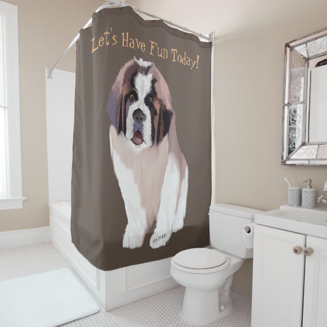 Let's Have Fun Today, St. Bernard Puppy Style Shower Curtain (In Situ)