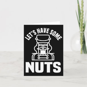 Let's Have Some Nuts - Funny Nutcracker Xmas Match Card