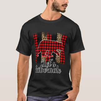 Let'S Hibernate Leopard Buffalo Plaid Pattern Wint T-Shirt
