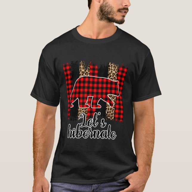Let'S Hibernate Leopard Buffalo Plaid Pattern Wint T-Shirt (Front)