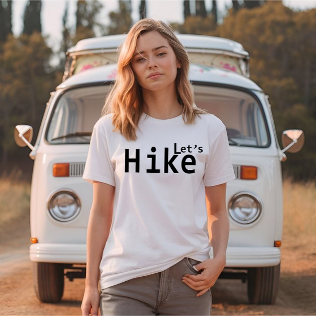 lets hike motivational hiking sayings for hikers T-Shirt (Creator Uploaded)