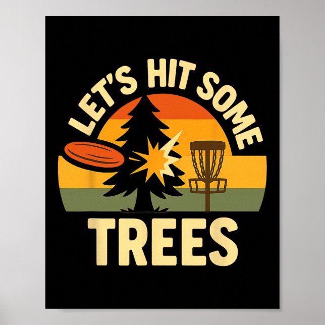 Lets Hit Some Trees Disc Golfing Humour Sport Comp Poster (Front)