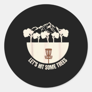 Let's Hit Some Trees Funny Disc Golf Lovers Disc G Classic Round Sticker
