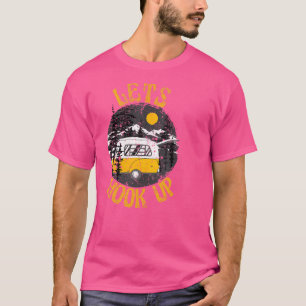 Lets Hook Up Shirt Funny Camping Trailer T Gift