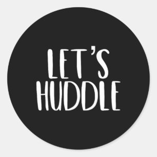 Let's Huddle Funny Let's Cuddle Football Pun Classic Round Sticker