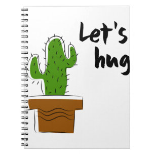 let's hug Cactus Notebook