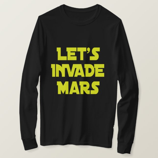 Let's Invade Mars T-Shirt (Design Front)