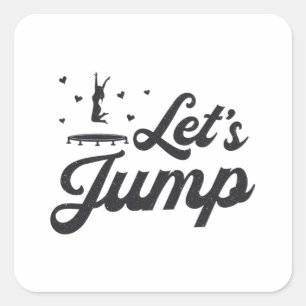 Let's Jump Trampoline Gymnast Funny Trampolining Square Sticker