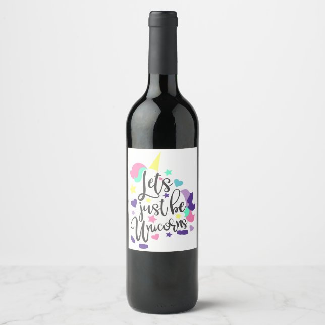 Let's Just Be Unicorns Wine Label (Front)