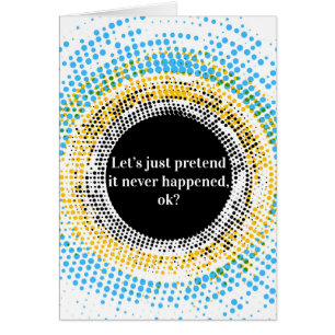 Let's just pretend it didn't happen