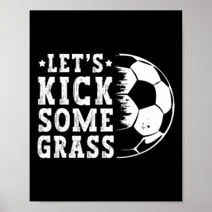 Let's Kick Some Gr Funny Soccer Lover Player Footl Poster