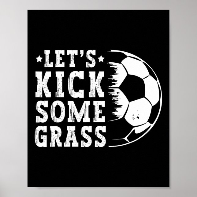 Let's Kick Some Gr Funny Soccer Lover Player Footl Poster (Front)