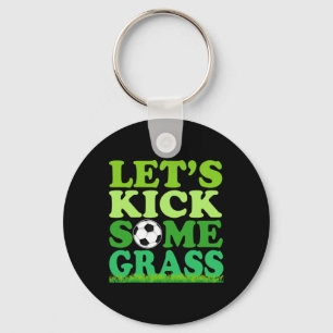 Let's Kick Some Gr Soccer Player Sports Lover Key Ring