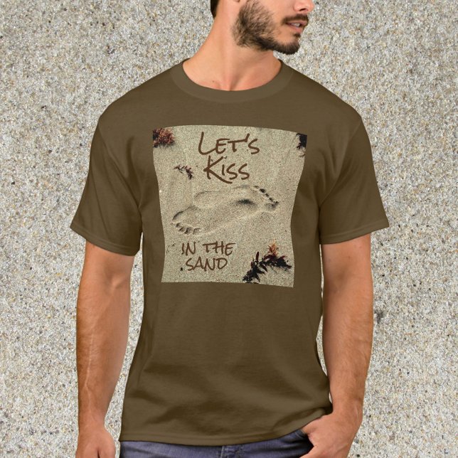 Let's Kiss in the Sand Flirty Beach T-Shirt (Creator Uploaded)