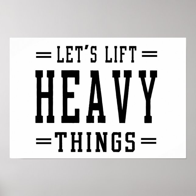 Let's Lift Heavy Things Poster (Front)