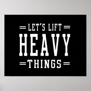 Let's Lift Heavy Things Poster