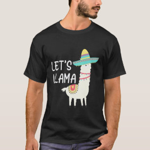 Lets Llama Taco Sombrero  Cinco de Mayo T-Shirt