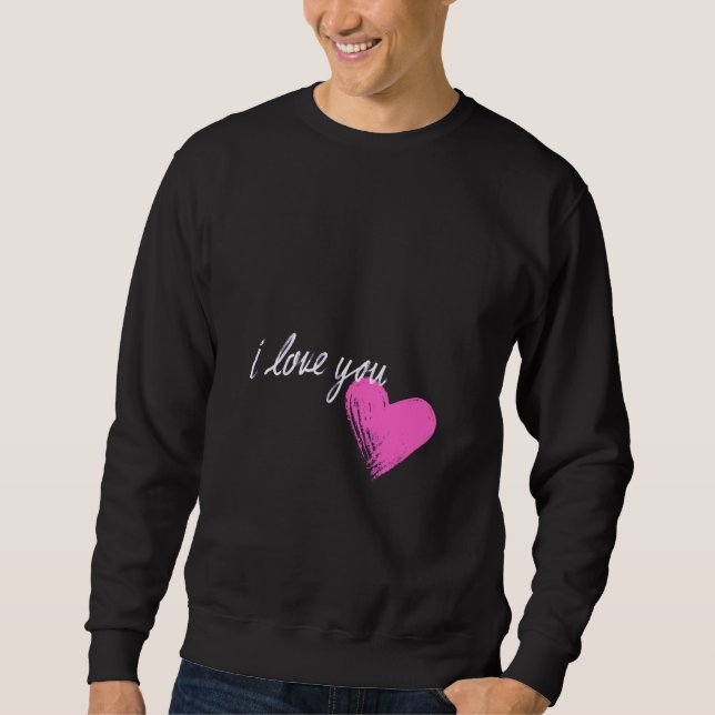 Let's love each other, it's Saint Valentine's Day Sweatshirt (Front)