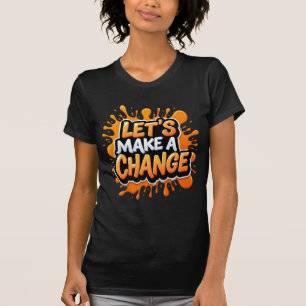 "Let's Make a Change - Women's Slim Fit Tee" T-Shirt
