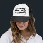 Let's Make An Art That Saves Lives™ Trucker Hat<br><div class="desc">Let's Make An Art That Saves Lives™</div>