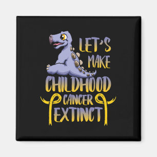 Let's Make Childhood Cancer Extinct Again Cancer A Magnet