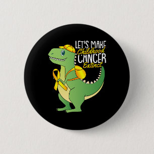 Lets Make Childhood Cancer Extinct Awareness T- Re 6 Cm Round Badge