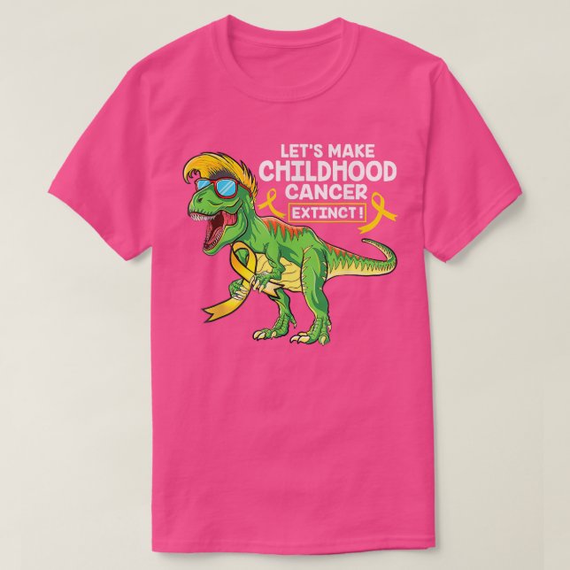 Lets Make Childhood Cancer Extinct Dinosaur Childh T-Shirt (Design Front)