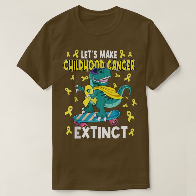 Lets Make Childhood Cancer Extinct Dinosaur Childh T-Shirt (Design Front)