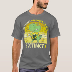Lets Make Childhood Cancer Extinct Dinosaur Childh T-Shirt