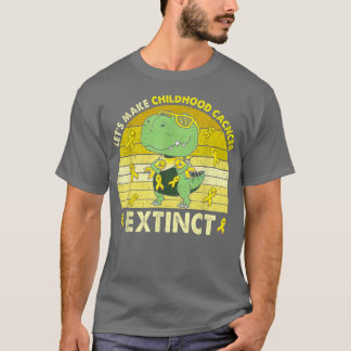 Lets Make Childhood Cancer Extinct Dinosaur Childh T-Shirt