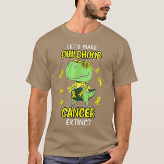 Lets Make Childhood Cancer Extinct Dinosaur Childh T-Shirt