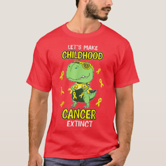 Lets Make Childhood Cancer Extinct Dinosaur Childh T-Shirt