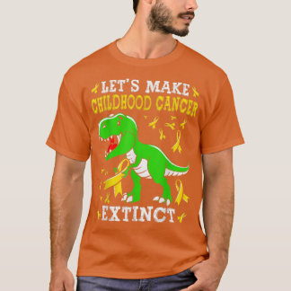 Lets Make Childhood Cancer Extinct Dinosaur Trex G T-Shirt