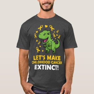 Let's Make Childhood Cancer Extinct Dinosaurs Gold T-Shirt