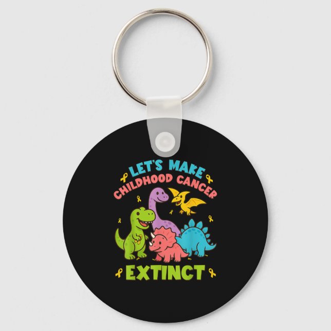 Let's Make Childhood Cancer Extinct Dinosaurs Wear Key Ring (Front)