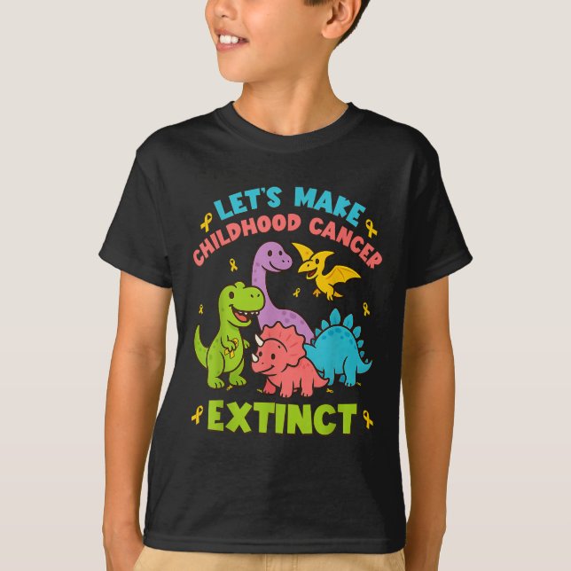 Let's Make Childhood Cancer Extinct Dinosaurs Wear T-Shirt (Front)