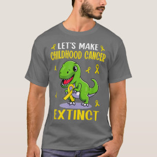 Let's Make Childhood Cancer Extinct T-rex Dinosaur T-Shirt