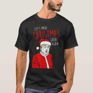 Let's make christmas great again Trump Xmas 2024 T-Shirt