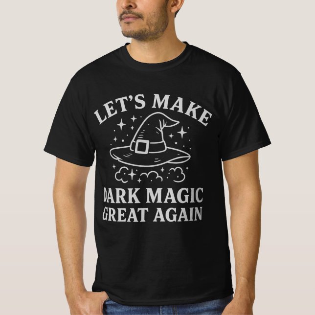 Let's Make Dark Magic Great Again" T-shirt  (Front)