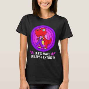 Lets Make Epilepsy Extinct Epilepsy Awareness Kids T-Shirt