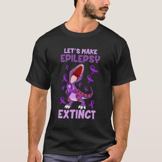 Let'S Make Epilepsy Extinct Epilepsy Awareness T-Shirt (Front)