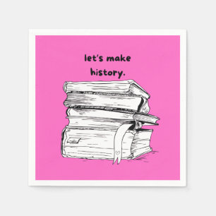 Let's Make History Pink Napkins
