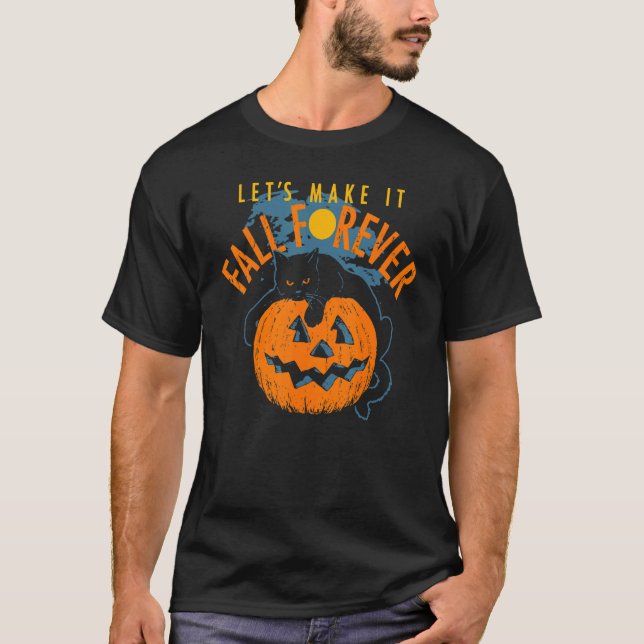 Let's Make It Fall Forever  Cat T-Shirt (Front)