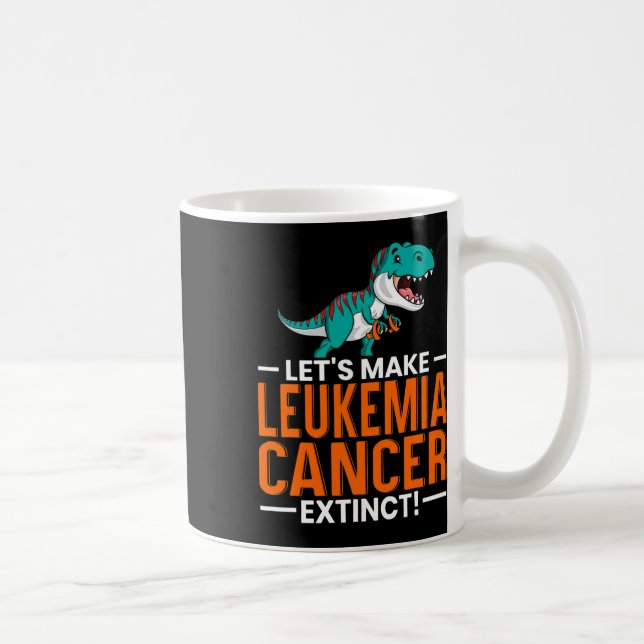 Let's Make Leukaemia Cancer Extinct Dinosaur Lover Coffee Mug (Right)