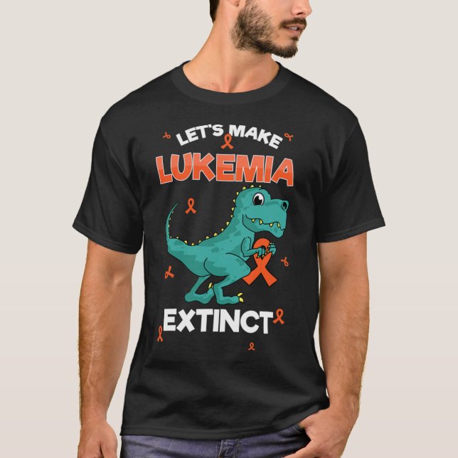 Let's Make Leukaemia Extinct Leukaemia Awareness B T-Shirt (Front)