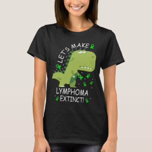 Let's Make Lymphoma Extinct Dinosaur T-Shirt