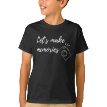 let's make memories with camera