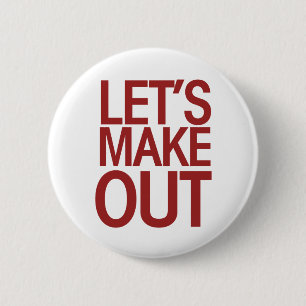 Let's Make Out 6 Cm Round Badge