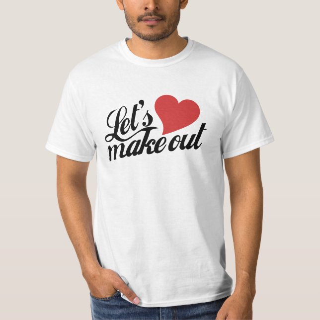 Let's Make Out T-Shirt (Front)